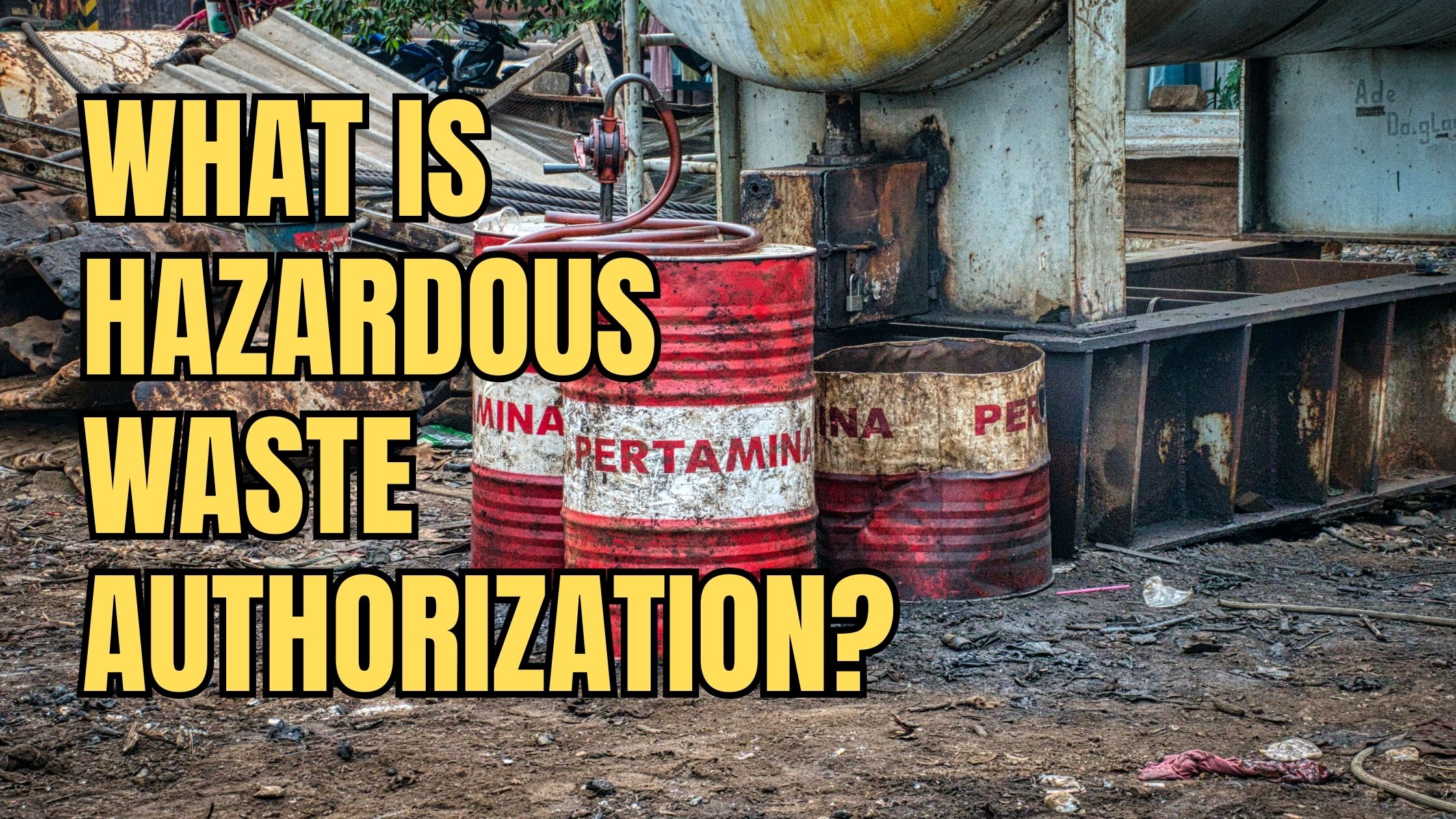 What is Hazardous Waste Authorization?